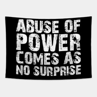 abuse of power comes as no surprise Tapestry