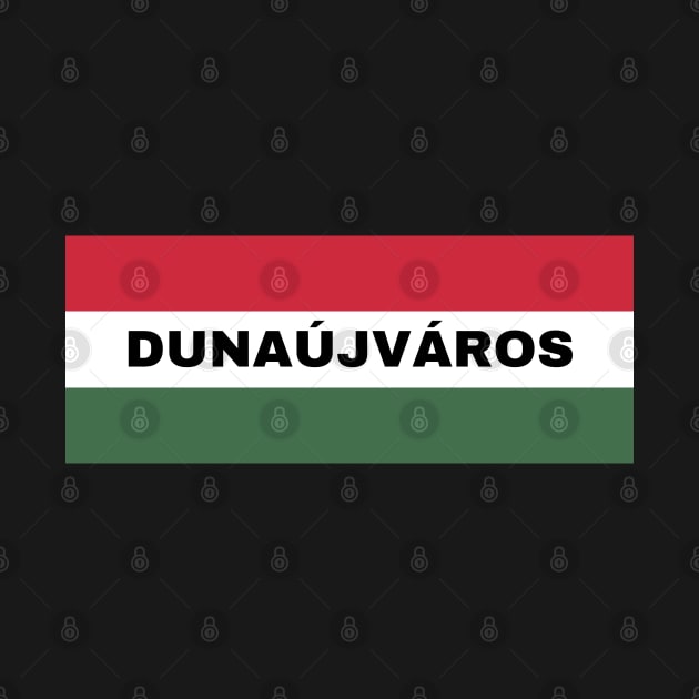 Dunaújváros City in Hungarian Flag by aybe7elf