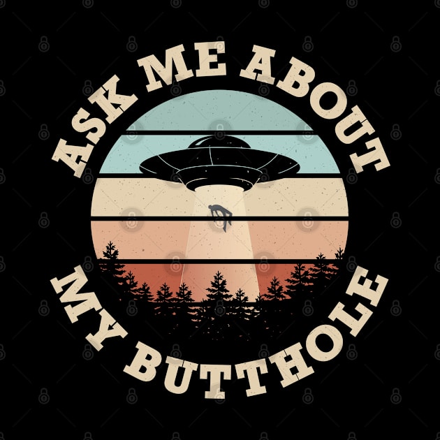 Ask Me About My Butthole by Infectee