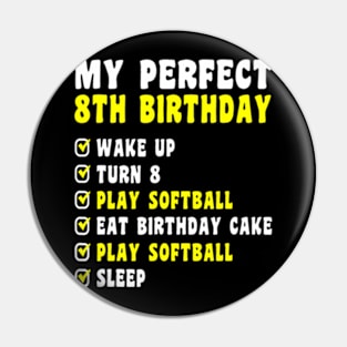 8 Years Old My Perfect 8Th Birthday Softball 8Th Birthday Pin