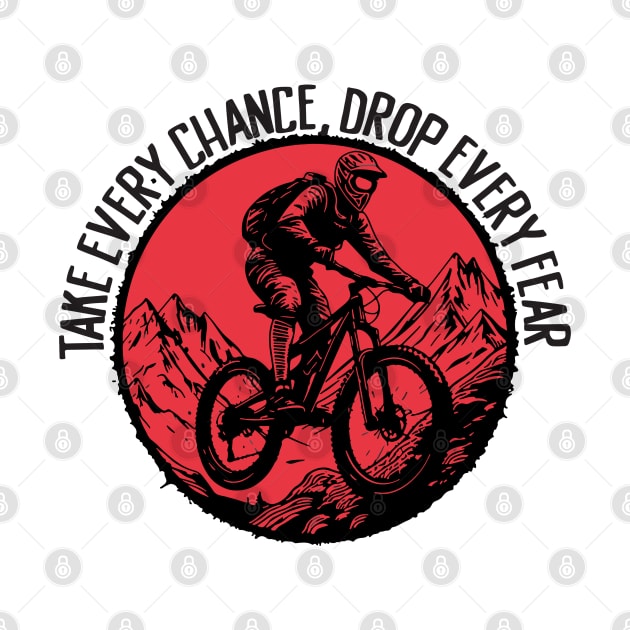 Take Every Chance, Drop Every Fear by wiswisna