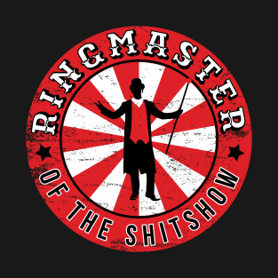 Ringmaster Of The ShitShow T-Shirt