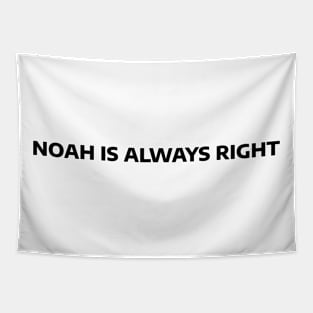 Noah is always right Tapestry