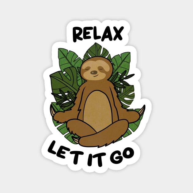 Relax let it Go, Sloth Meditating Yoga Magnet by logiamerch