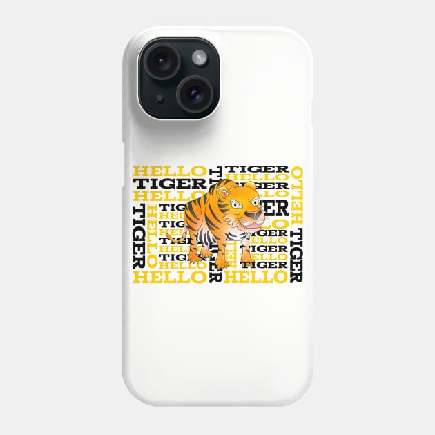 Hello Tiger Phone Case by mailboxdisco