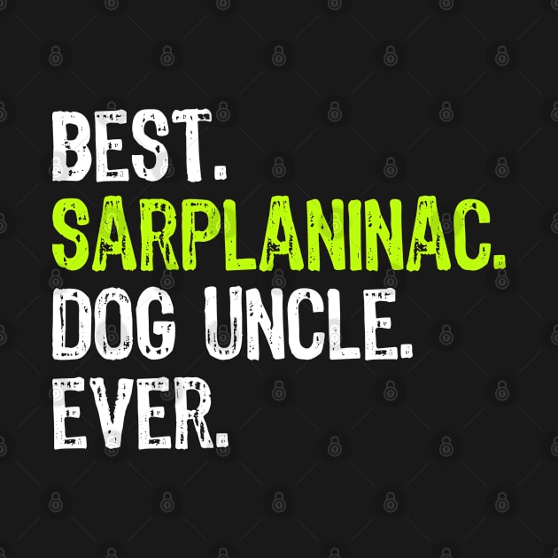 Best Sarplaninac Dog Uncle Ever by DoFro