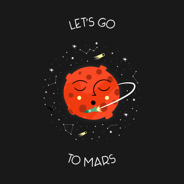 Let's go to Mars - Space Lover, Mars by SpaceMonkeyLover