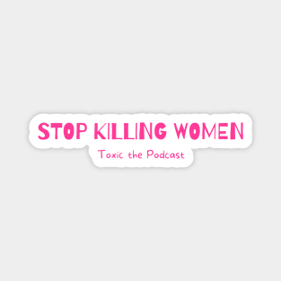 Stop Killing Women Magnet