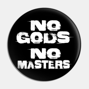 NO GODS NO MASTERS Pin