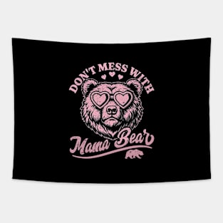 Don't Mess with Mama Bear - Funny Mother's Day Mama Bear Tapestry