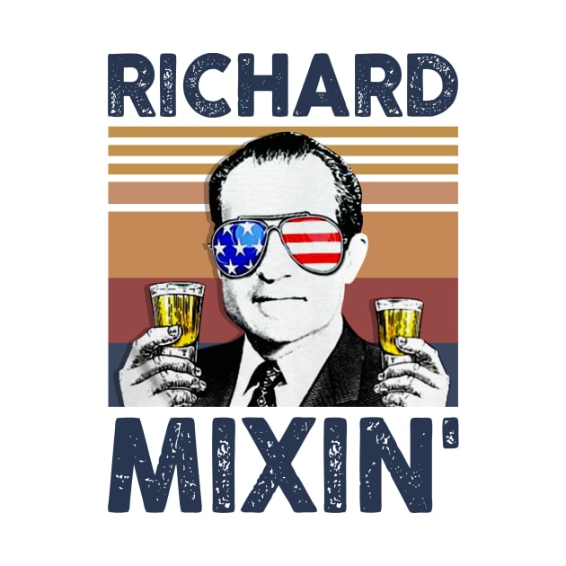 Richard Mixin’ US Drinking 4th Of July Vintage Shirt Independence Day American T-Shirt by Krysta Clothing