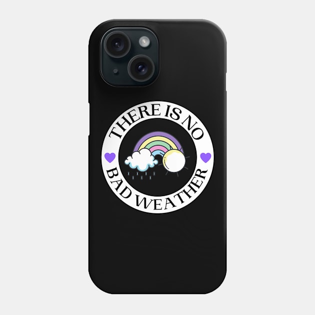 There Is No Bad Weather with Rainbow Graphics Phone Case by Eveka