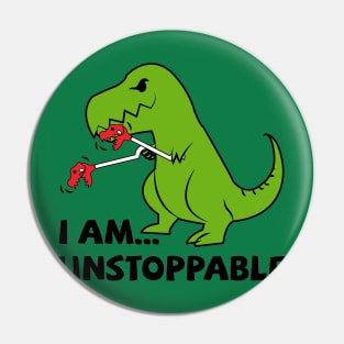 I am unstoppable T-rex Pin