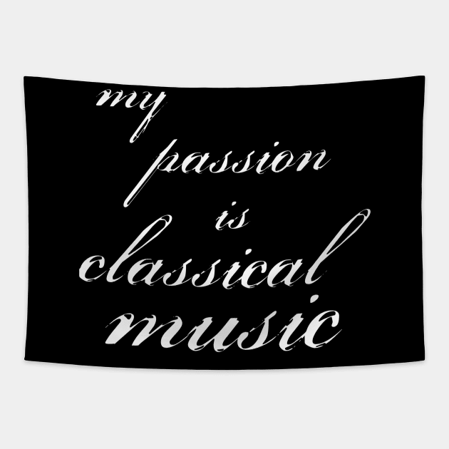 my passion is classical music Tapestry by SpassmitShirts