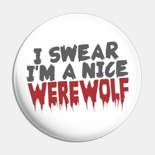 I'm a nice werewolf Pin