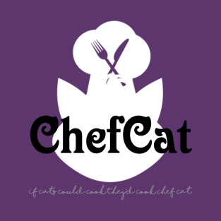 If cats could cook they'd cook Chef Cat T-Shirt