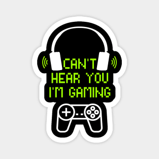 Funny Gamer Gift Headset Can't Hear You I'm Gaming Magnet