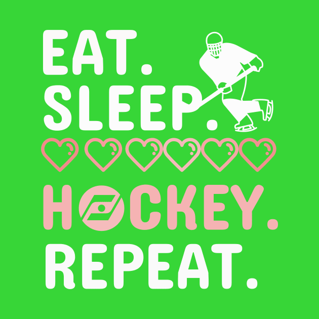 Eat Sleep Hockey Repeat by Your dream shirt