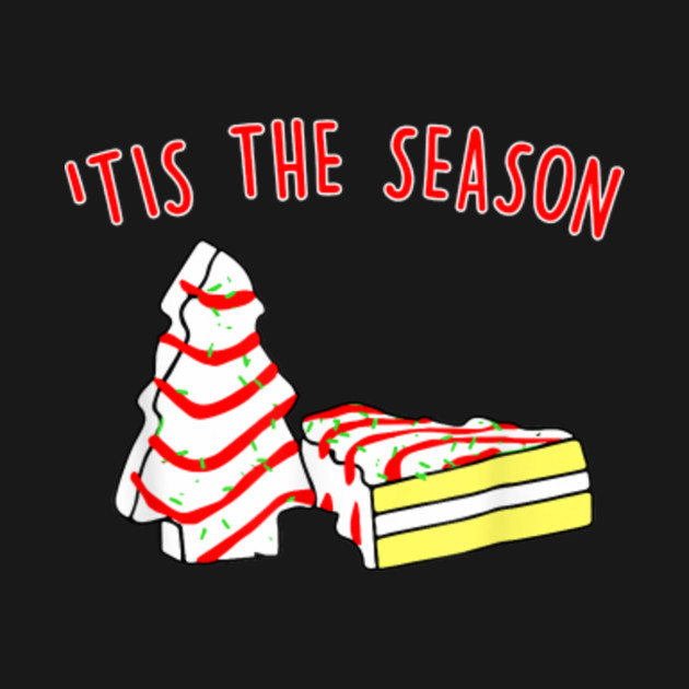The Season Little Debbie Inspired Christmas Tree Snack Cake - Season Little Debbie Inspired Christmas - T-Shirt