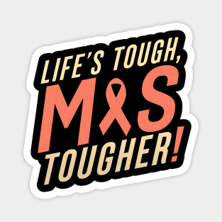 Life's Tough MS Tougher Magnet