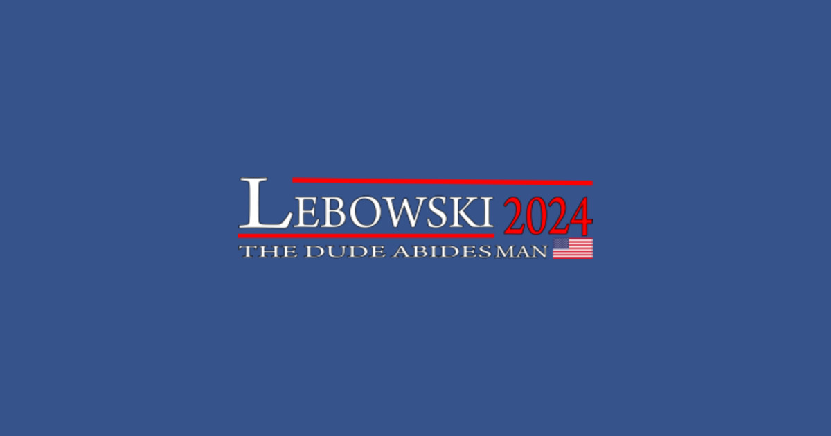 Lebowski 2024 Lebowski 2024 TShirt TeePublic