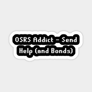 OSRS Addict - Send Help (and Bonds) Magnet