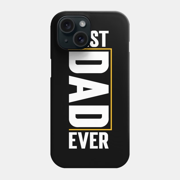 Best Dad Ever v4 Phone Case by Emma