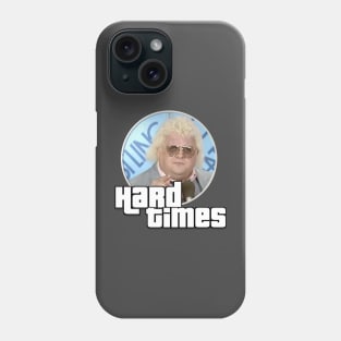 Hard Times Phone Case