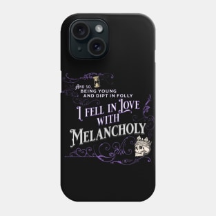 Edgar Allan Poe quote - I Fell in Love with Melancholy Phone Case