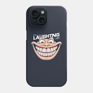 The laughing t-shirt Phone Case