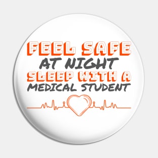 Feel Safe At Night Sleep With A Medical Student - Medical Student in Medschool Pin