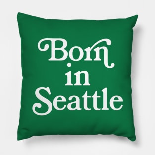 Born In Seattle - Washington State Pride Typography Gift Pillow