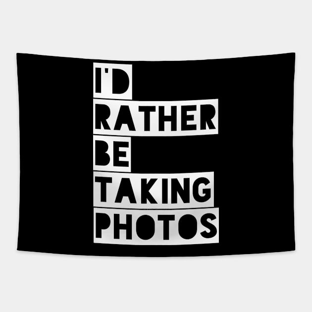 I’d rather be taking photos Tapestry by Tdjacks1