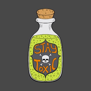 Stay Toxic Poison Potion Bottle T-Shirt