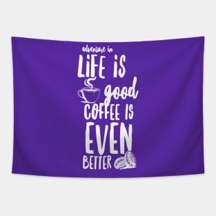 "Adventure in Life is Good Coffee is Even Better" Tapestry