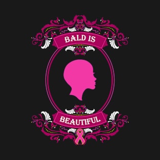 Bald Is Beautiful T-Shirt