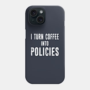 Insurance Agent Gift - Funny Insurance Broker Gift - I Turn Coffee Into Policies Distressed Typography Phone Case