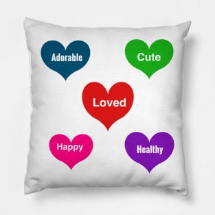 Terrific Kid’s Tee: Adorable-Cute-Loved-Happy-Healthy Pillow