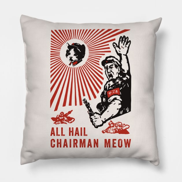 All Hail Chairman Meow Pillow by n23tees