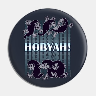 Hobyah! Pin