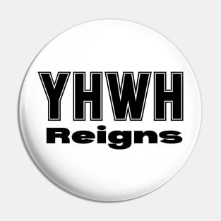 YHWH Reigns (yahweh) Pin