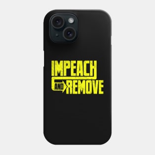 Impeach And Remove Phone Case