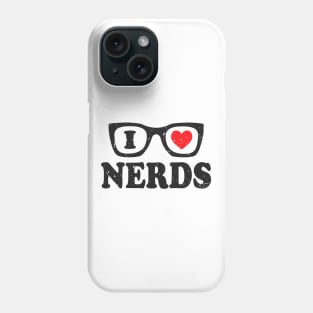 I Love Nerds Phone Case