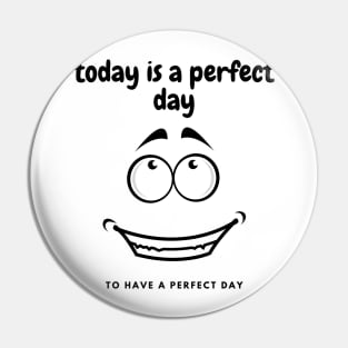 perfect day to have a perfect day Pin