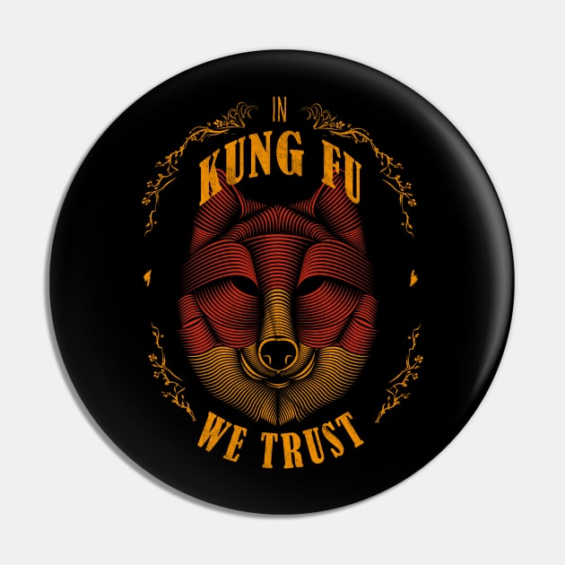 In Kung Fu we trust: Kung-Fu fighter Pin by OutfittersAve