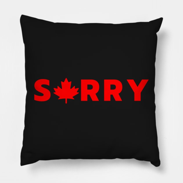 Sorry - Canada Pillow by Rusty-Gate98