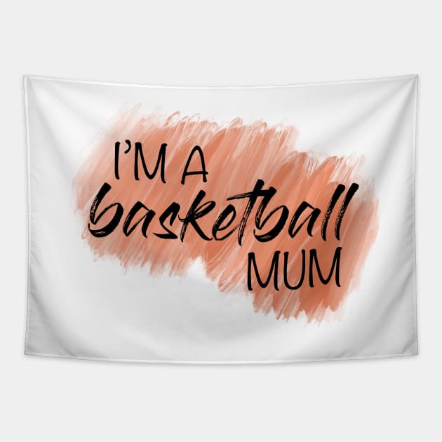 I’m a basketball mum Tapestry by UnseenGhost