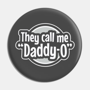 Cool Dad - They Call Me Daddy-O Pin