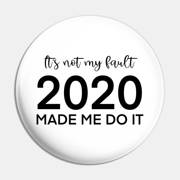 It's not my fault, 2020 made me do it Pin by nathalieaynie