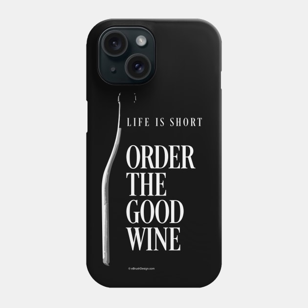 Order The Good Wine Phone Case by eBrushDesign